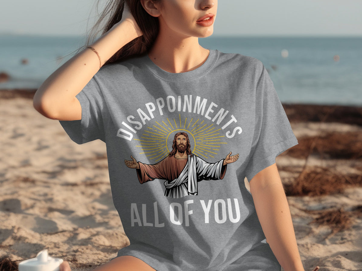 Disappointments All of You Graphic Tee Shirt