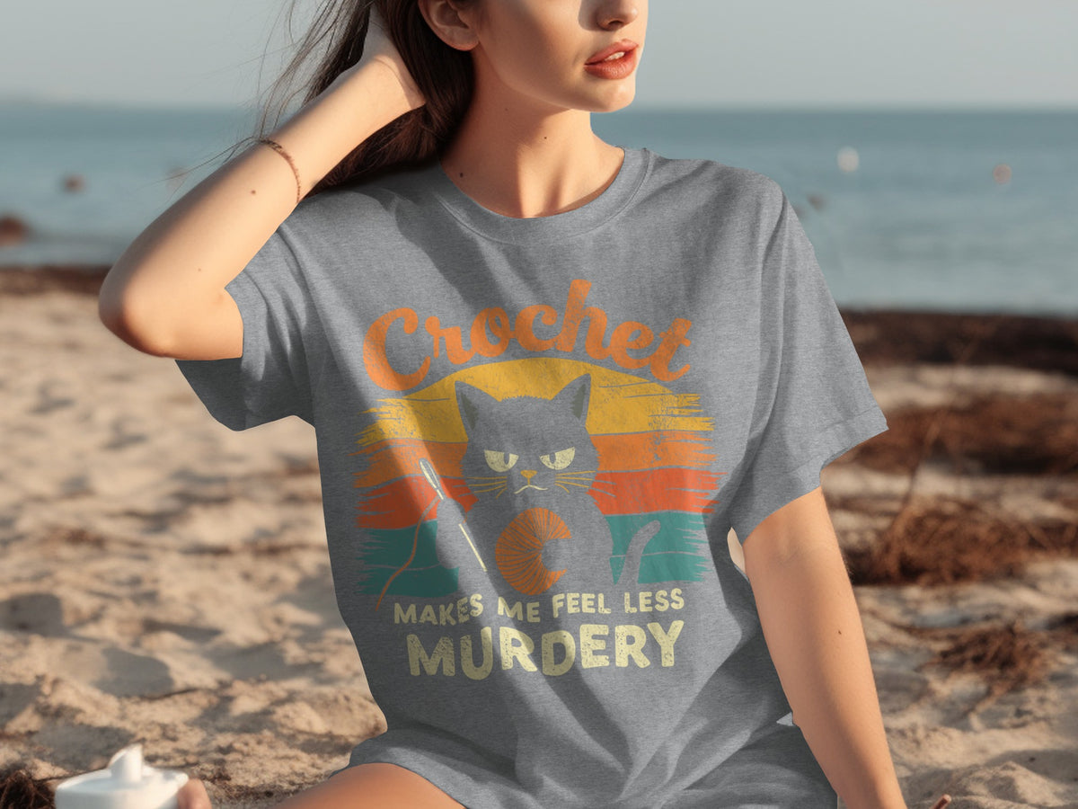 Crochet Makes Me Feel Less Murdery T-shirt