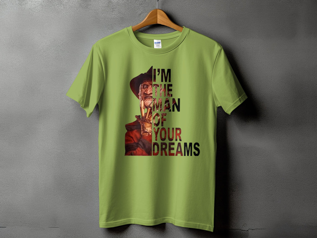 Green t-shirt with Freddy Krueger and text "I'M THE MAN OF YOUR DREAMS".