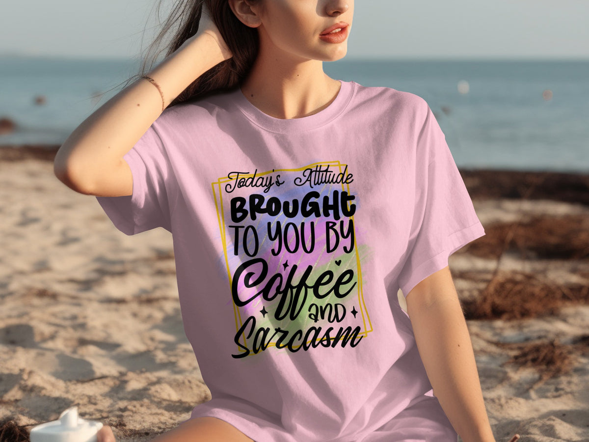 Today's Attitude Brought To You By Coffee and Sarcasm Shirt