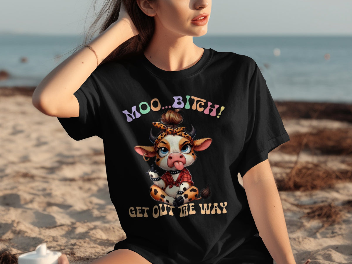 Moo Bitch Get Out the Way Funny Cow Graphic Shirt