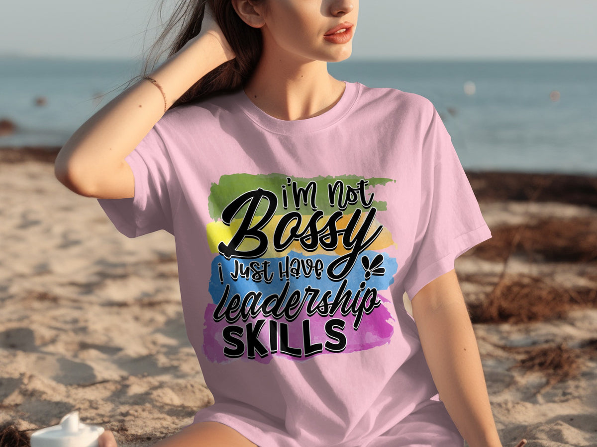 I'm Not Bossy I Just Have Leadership Skills T-Shirt