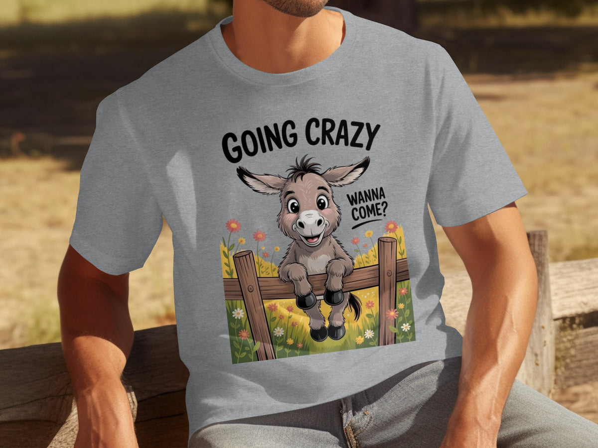 Going Crazy Wanna Come Funny Donkey Graphic T-shirt
