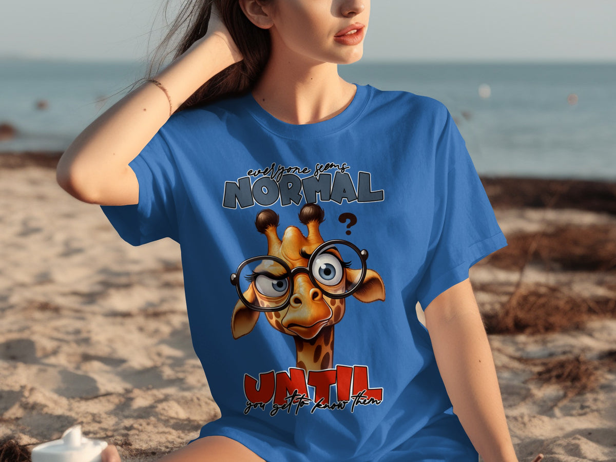 Everyone Seems Normal Until You Know Them T-shirt
