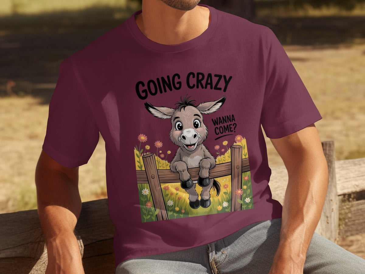 Going Crazy Wanna Come Donkey Fun T-Shirt