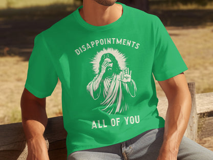 Disappointments All of You Graphic T-Shirt for Men