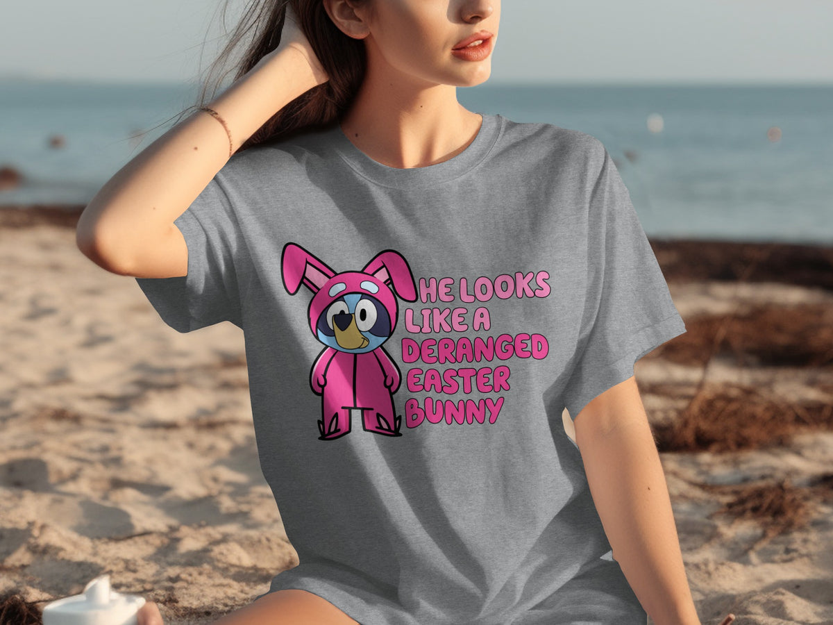 He Looks Like a Deranged Easter Bunny T-Shirt