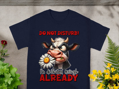 Do Not Disturb I'm Disturbed Enough Already shirt