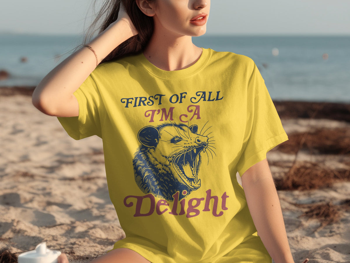 First Of All I'm A Delight Funny Graphic T-Shirt