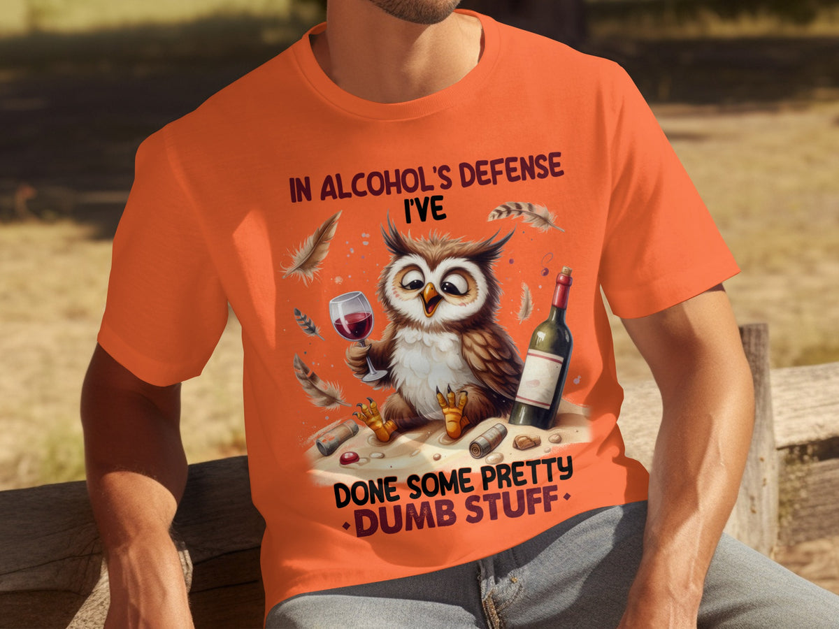 In Alcohol's Defense I've Done Some Pretty Dumb Stuff T-Shirt