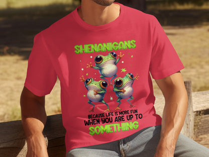 Shenanigans Life is More Fun Up to Something T-Shirt