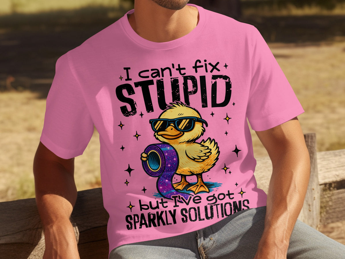 I Can't Fix Stupid But I've Got Sparkly Solutions Shirt