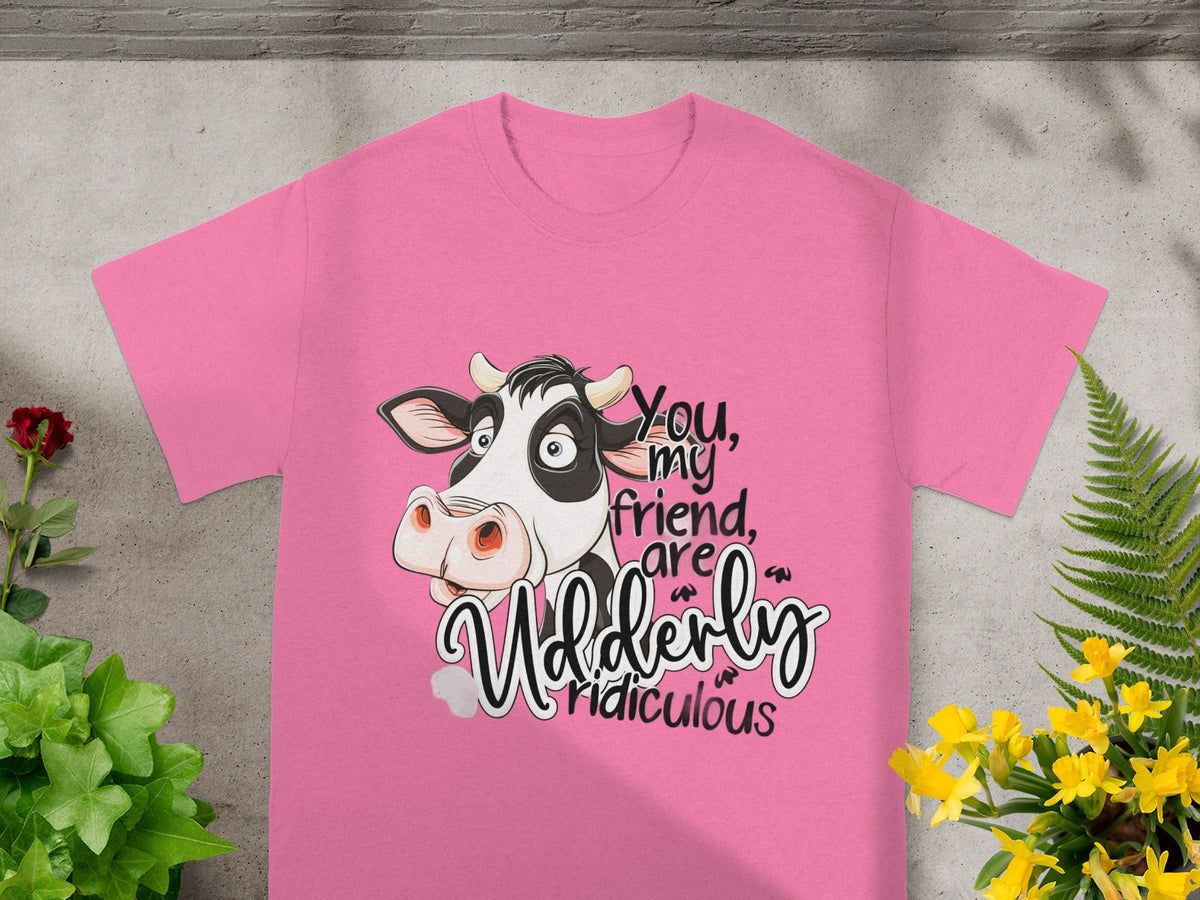 You My Friend Are Udderly Ridiculous T-Shirt