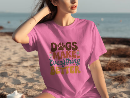 Dogs Make Everything Better Shirt for Casual Wear