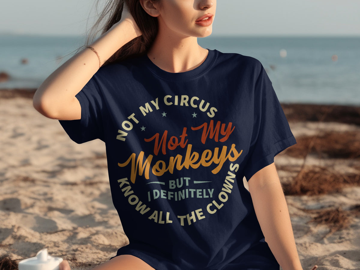 Not My Circus Not My Monkeys Know All The Clowns product