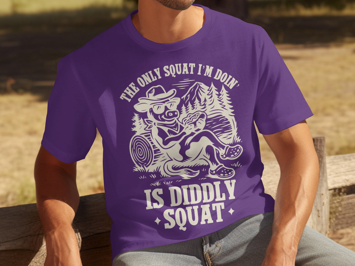 The Only Squat I'm Doin' Is Diddly Squat T-shirt
