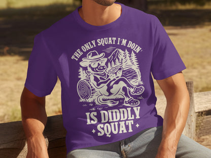 The Only Squat I'm Doin' Is Diddly Squat T-shirt