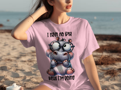 'I Have No Idea What I'm Doing' Hippo T-shirt