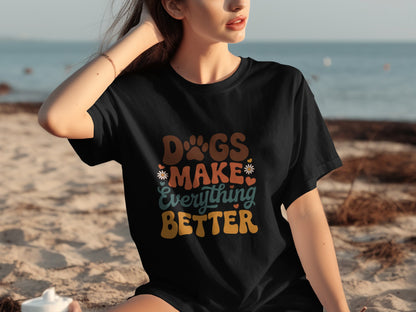 Dogs Make Everything Better Graphic T-Shirt