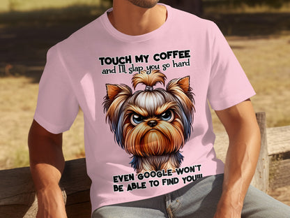 Touch My Coffee Slap You So Hard Dog T-shirt