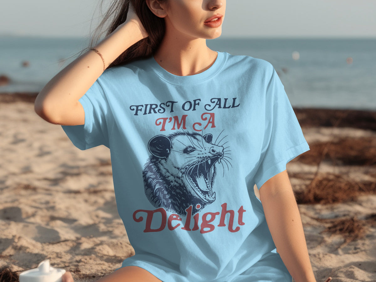 First of All I'm a Delight T-shirt