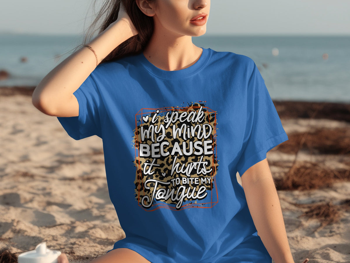 I Speak My Mind Because It Hurts To Bite My Tongue Tee