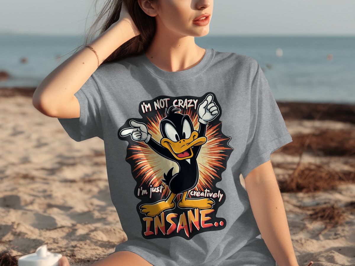 I'm Not Crazy I'm Just Creatively Insane T-Shirt