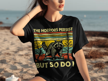 The Horrors Persist But So Do I Graphic Tee