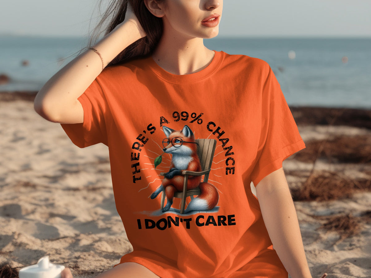 There's A 99% Chance I Don't Care Shirt Product