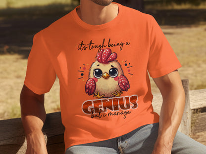 It's Tough Being A Genius But I Manage T-shirt