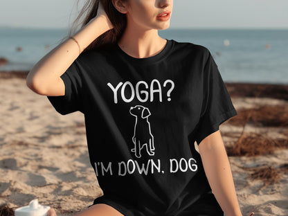 Yoga Dog I'm Down Funny Beach Yoga T-Shirt