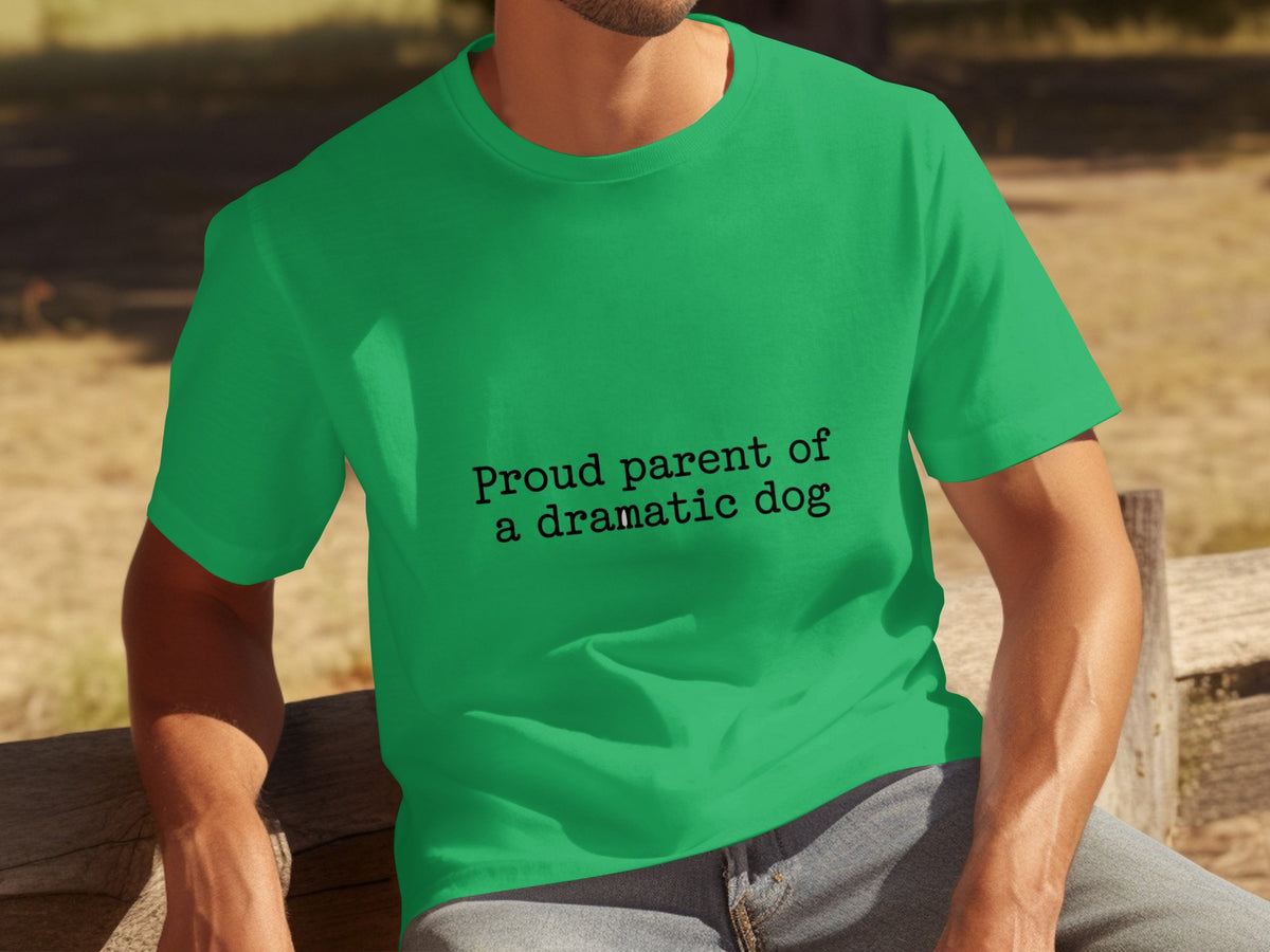 Proud parent of a dramatic dog statement t-shirt