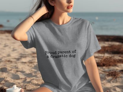 Proud parent of a dramatic dog shirt