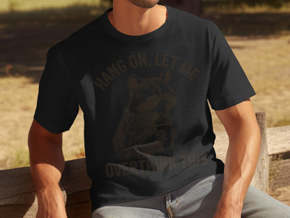 Hang On Let Me Overthink This T-shirt