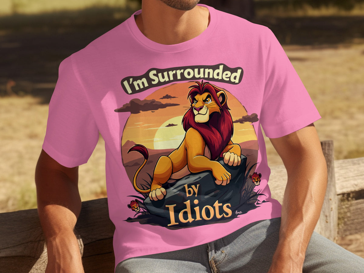 I'm Surrounded by Idiots Funny Lion Character Shirt