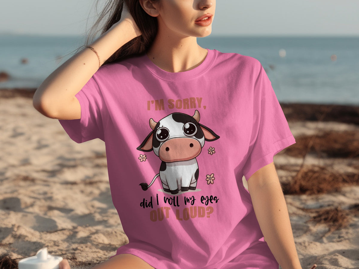 I'm Sorry Did I Roll My Eyes Out Loud Cow T-Shirt