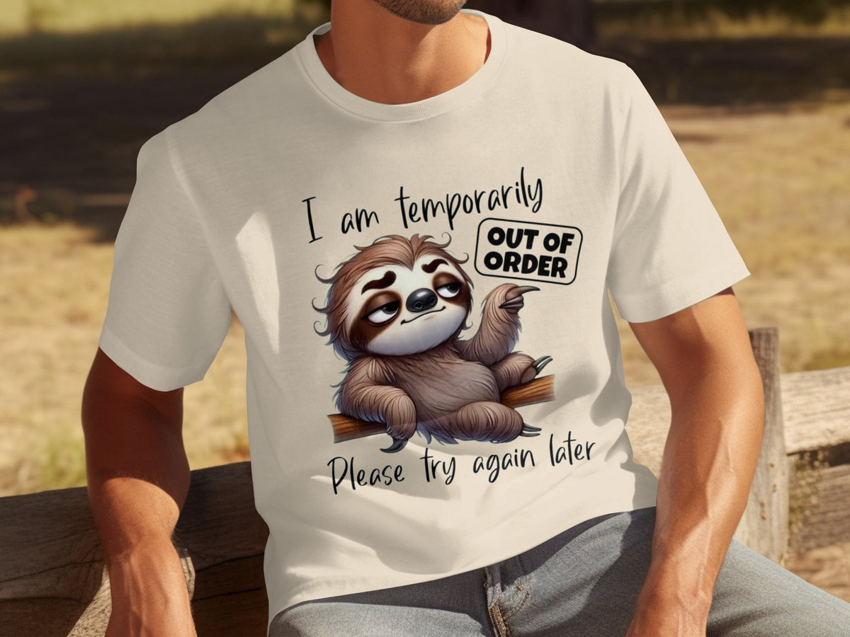 I Am Temporarily Out of Order Sloth Design Shirt