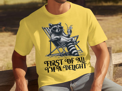 Raccoon with Drink Relaxing First of All I'm a Delight Shirt