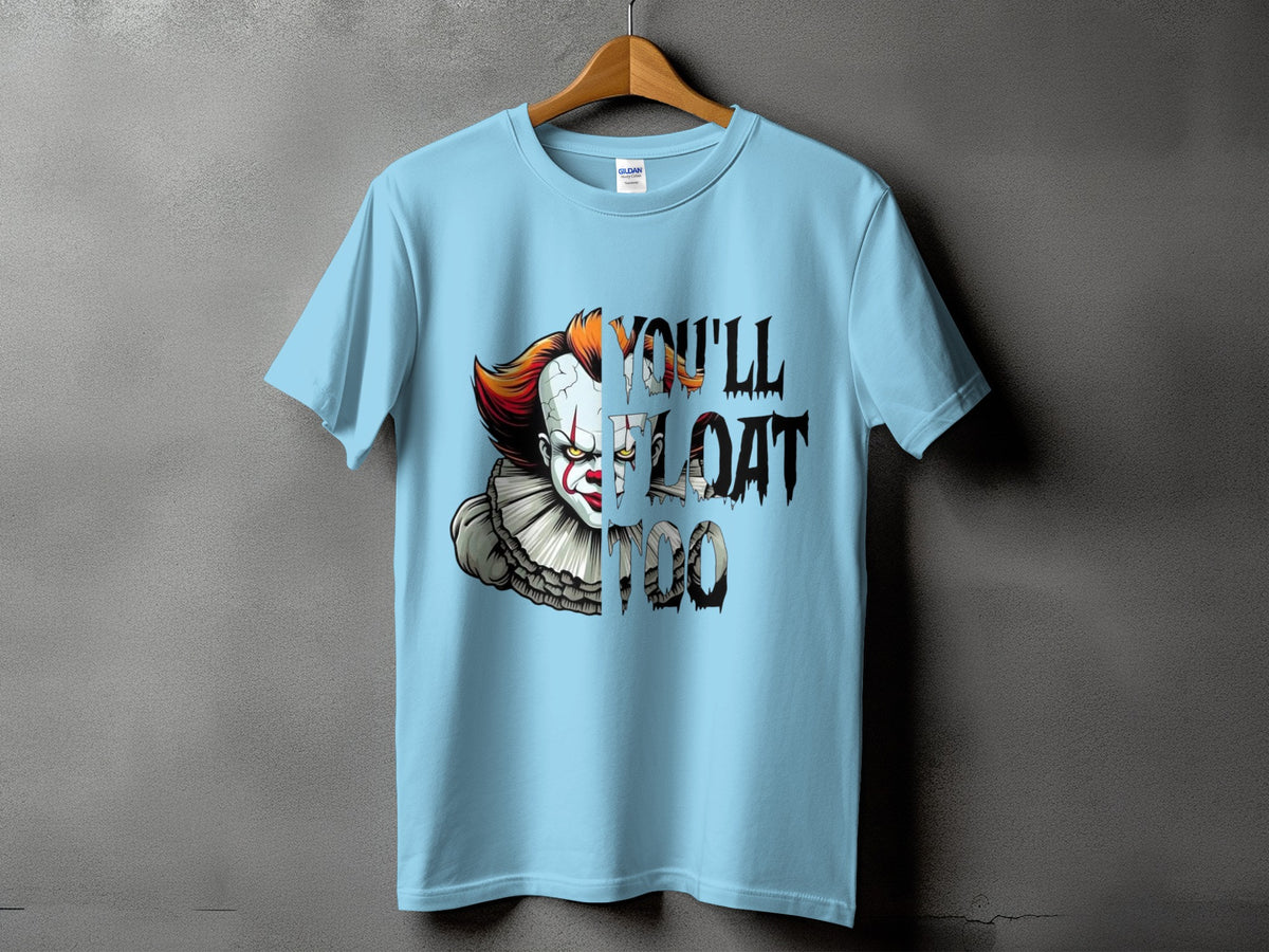 Light blue t-shirt with a split image of a creepy clown and "YOU'LL FLOAT TOO" text.