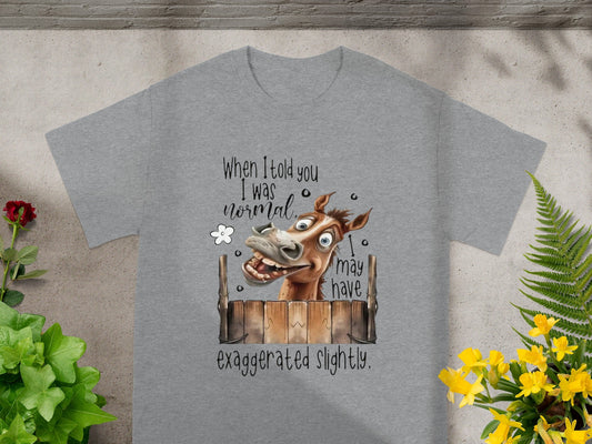 When I Told You I Was Normal Funny Graphic T-Shirt