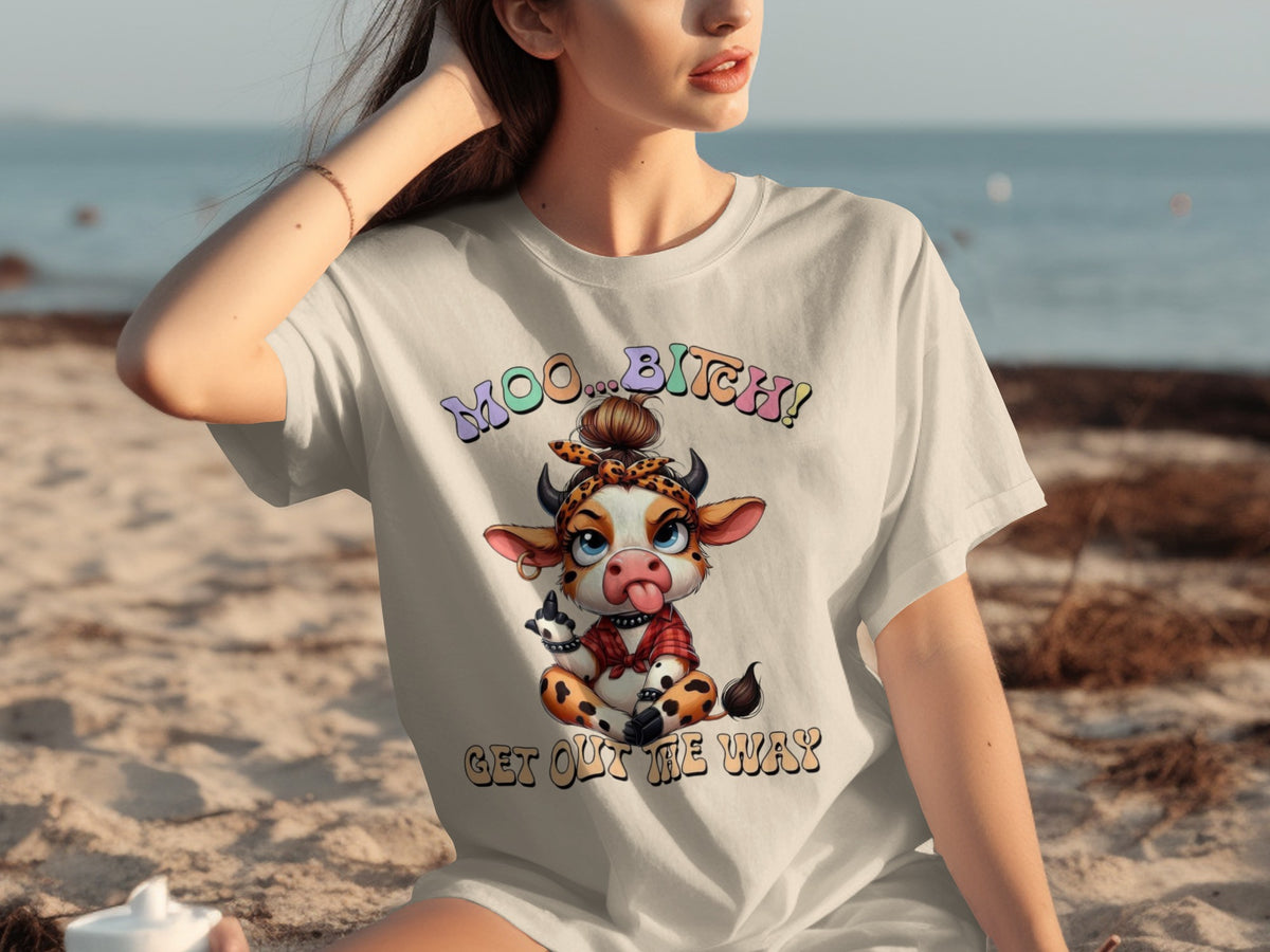 Moo Bitch Get Out The Way Funny Graphic T-Shirt