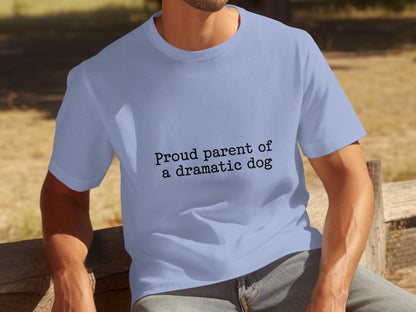 Proud parent of a dramatic dog t-shirt