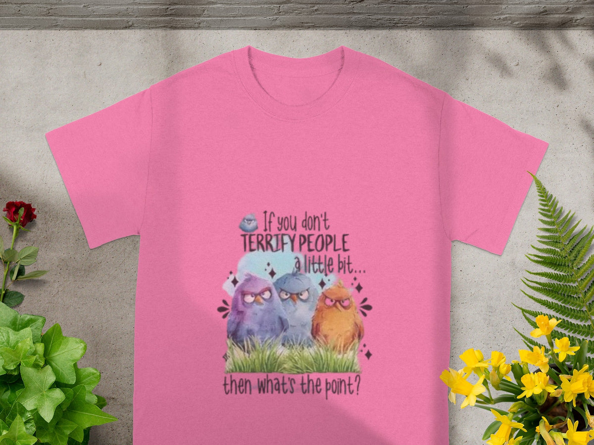 If You Don't Terrify People a Little Bit T-Shirt