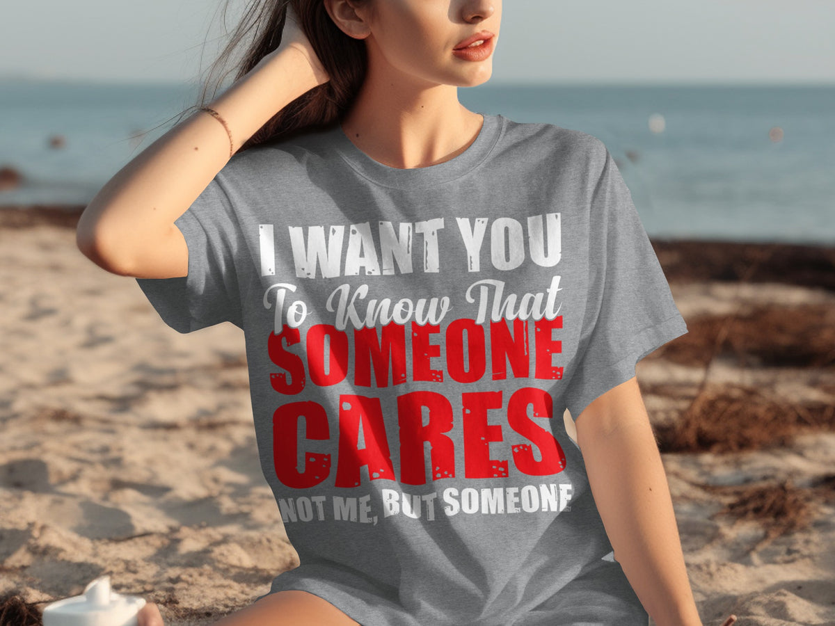 Someone Cares Not Me But Someone Slogan T-Shirt