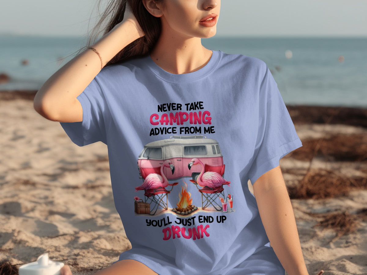 Never Take Camping Advice From Me Drunk T-shirt