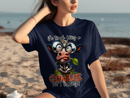 It's Tough Being a Genius But I Manage T-shirt