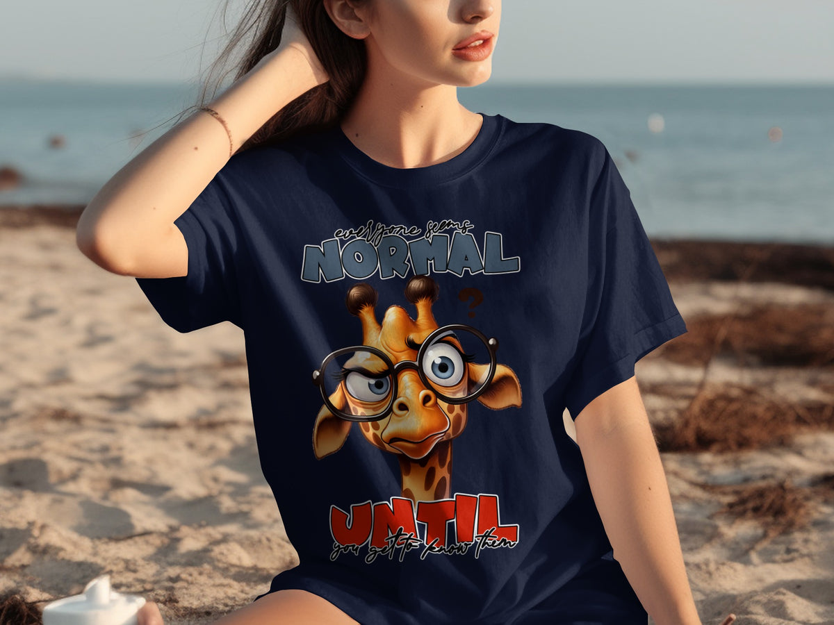 Everyone Seems Normal Until You Get to Know Them T-Shirts