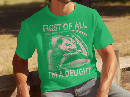 First Of All I'm A Delight Possum Driving T-shirt