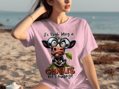 It's Tough Being a Genius But I Manage T-Shirt