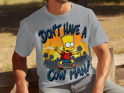 Don't Have a Cow Man Bart Simpson T-Shirt